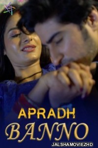 Apradh Banno (2024) Ratri Original