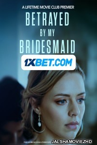 Betrayed by My Bridesmaid (2022) Hollywood Bengali Dubbed