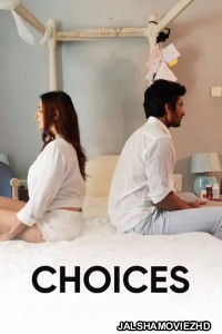 Choices (2021) Hindi Movie