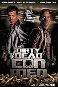 Dirty Dead Con Men (2018) English Movie