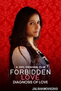 Forbidden Love Diagnosis Of Love (2020) Hindi Movie