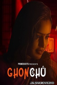 Ghonchu (2023) PrimeShots Original