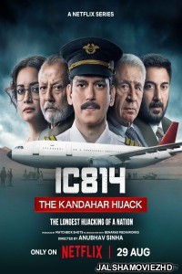 IC 814 - The Kandahar Hijack (2024) Hindi Web Series Netflix Original