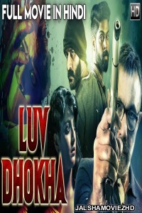 LUV DHOKHA (2019) South Indian Hindi Dubbed Movie