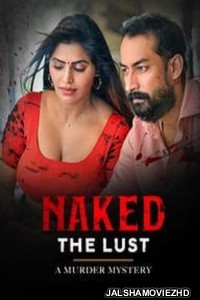 Naked The Lust (2020) Unrated Short Film