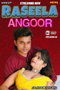 Raseela Angoor (2024) NeonX Original