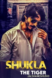 Shukla The Tiger (2021) Hindi Web Series MX Original