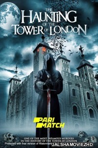 The Haunting of the Tower of London (2022) Hollywood Bengali Dubbed